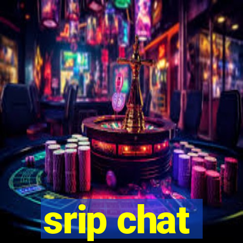 srip chat